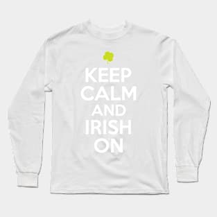 Keep Calm and Irish On - Green Long Sleeve T-Shirt